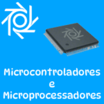 Microcontroladores e Microprocessadores